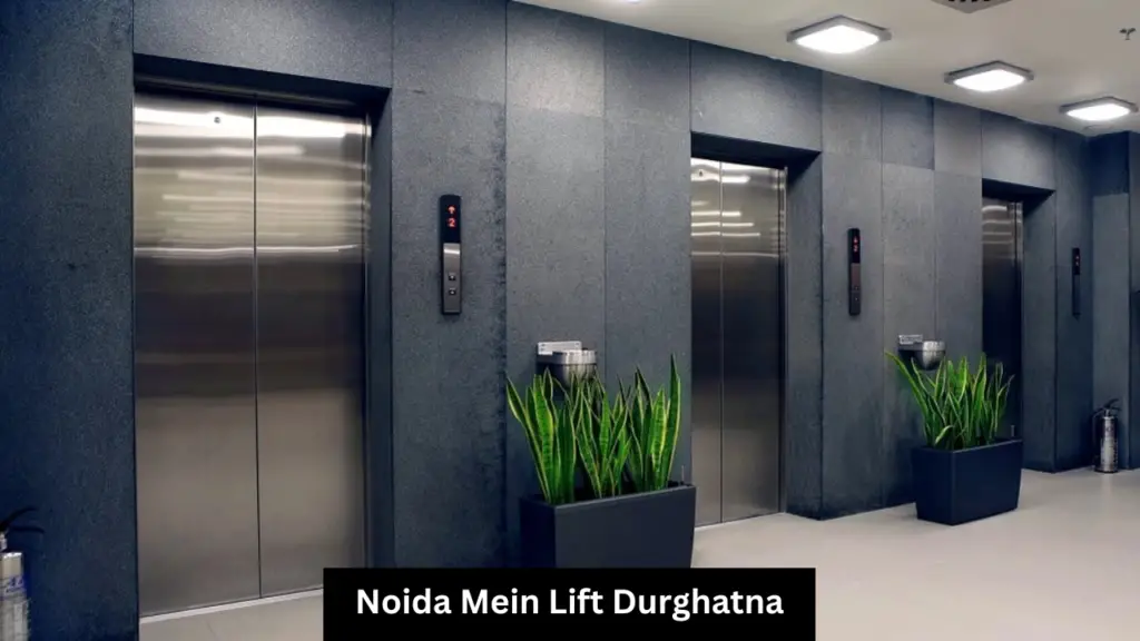 Noida Mein Lift Durghatna