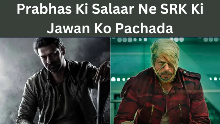 Prabhas Ki Salaar Ne SRK Ki Jawan Ko Pachada